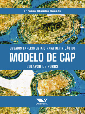cover image of Ensaios Experimentais para Definição do Modelo de Cap – Colapso de Poros